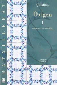 OXIGEN. QU�MICA 1. BATXILLERAT CI�NCIES DE LA NATURALESA