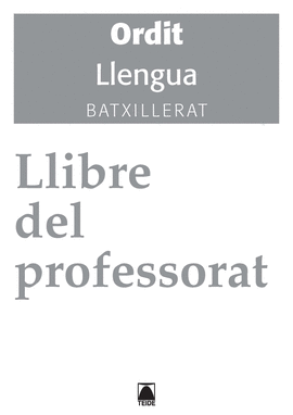 LLIBRE DEL PROFESSORAT. ORDIT - LLENGUA CATALANA. BATXILLERAT