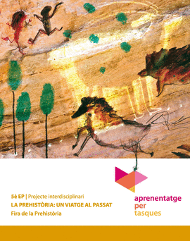 LA PREHIST�RIA: UN VIATGE AL PASSAT 5� EPO - PROJECTE APT.