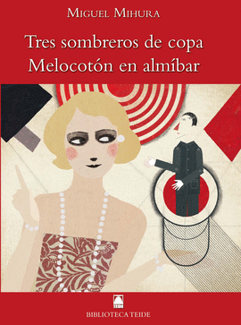 BIBLIOTECA TEIDE 063 - TRES SOMBREROS DE COPA. MELOCOT�N EN ALM�BAR -MIGUEL MIHU
