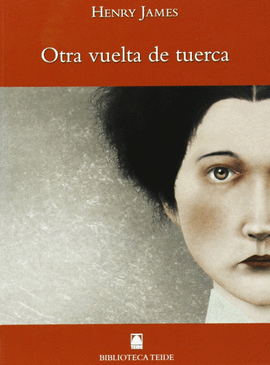 BIBLIOTECA TEIDE 065 - OTRA VUELTA DE TUERCA -HENRY JAMES-