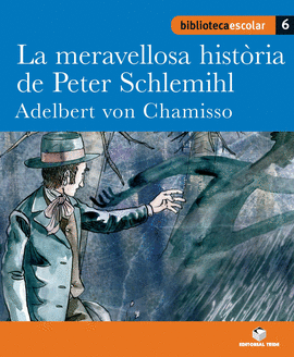 BIBLIOTECA ESCOLAR 06 - LA MERAVELLOSA HIST�RIA DE PETER SCHLEMIHL -ADELBERT VON