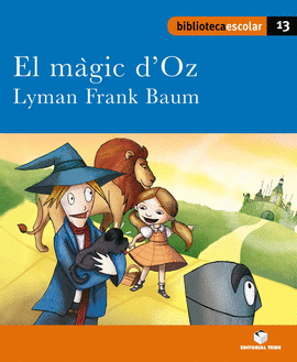 BIBLIOTECA ESCOLAR 013 - EL MGIC D'OZ -LYMAN FRANK BAUM-