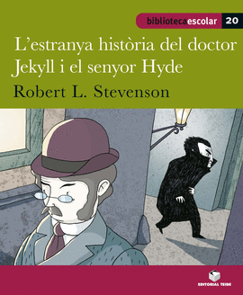 BIBLIOTECA ESCOLAR 020 - L'ESTRANY CAS DEL DOCTOR JEKYLL I EL SENYOR HYDE -ROBER