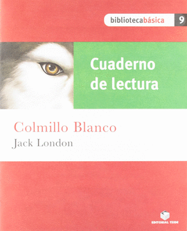 BIBLIOTECA B�SICA 09. COLMILLO BLANCO (CUADERNO)