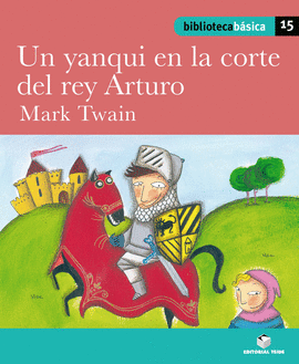 BIBLIOTECA B�SICA 015 - UN YANQUI EN LA CORTE DEL REY ARTURO -MARK TWAIN-