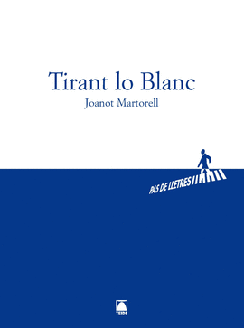 PAS DE LLETRES 001 - BATXILLERAT - TIRANT LO BLANC -JOANOT MARTORELL-