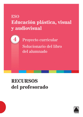 GU�A DID�CTICA. EDUCACI�N PL�STICA, VISUAL Y AUDIOVISUAL 4� ESO