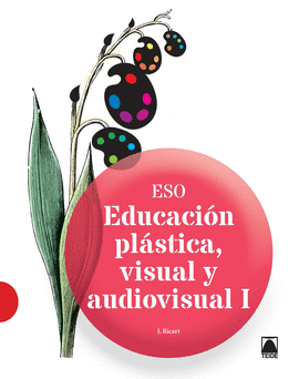 EDUCACI�N PL�STICA, VISUAL Y AUDIOVISUAL I ESO