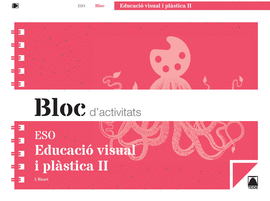 BLOC D'ACTIVITATS. EDUCACI� PL�STICA I VISUAL II ESO