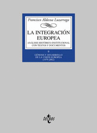 LA INTEGRACIÓN EUROPEA. ANÁLISIS HISTÓRICO-INSTITUCIONAL CON TEXTOS Y DOCUMENTOS