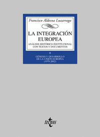 LA INTEGRACIN EUROPEA. ANLISIS HISTRICO-INSTITUCIONAL CON TEXTOS Y DOCUMENTOS