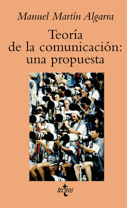 TEOR�A DE LA COMUNICACI�N: UNA PROPUESTA