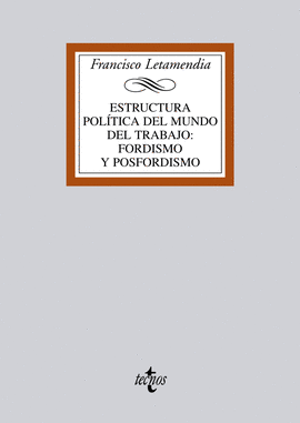 ESTRUCTURA POLTICA DEL MUNDO DEL TRABAJO:FORDISMO Y POSFORDISMO