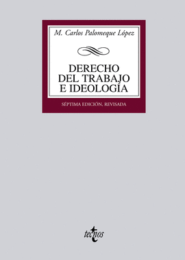DERECHO DEL TRABAJO E IDEOLOGIA (7� ED)