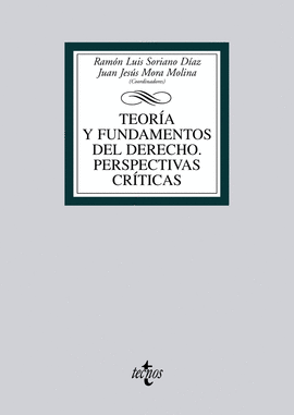TEOR�A Y FUNDAMENTOS DEL DERECHO. PERSPECTIVAS CR�TICAS