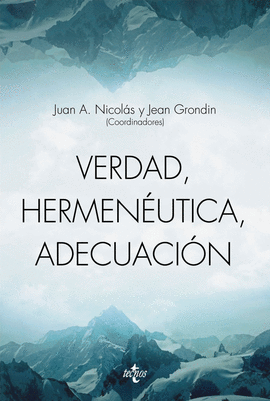 VERDAD, HERMENE�TICA, ADECUACI�N