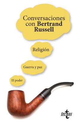 CONVERSACIONES CON BERTRAND RUSSELL RELIGIN GUERRA Y PAZ EL PODER FILOSOFA FILOSOFA Y ENSAYO