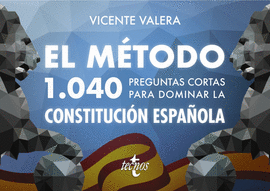 EL MTODO.1040 PREGUNTAS CORTAS PARA DOMINAR LA CONSTITUCIN ESPAOLA