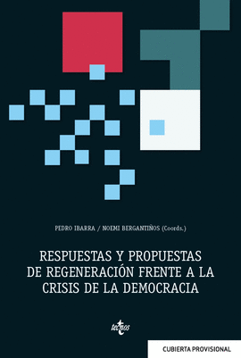 RESPUESTAS Y PROPUESTAS DE REGENERACI�N FRENTE A LA CRISIS DE LA DEMOCRACIA