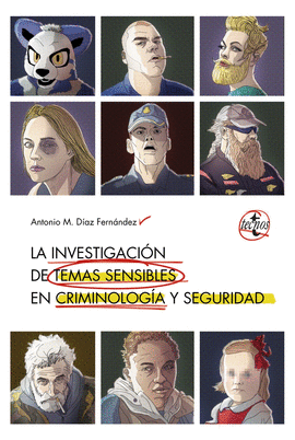 LA INVESTIGACI�N DE TEMAS SENSIBLES EN CRIMINOLOG�A Y SEGURIDAD