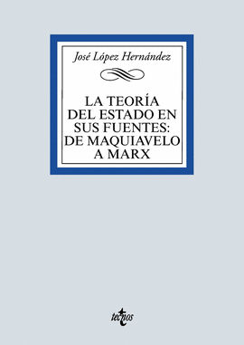 LA TEORA DEL ESTADO EN SUS FUENTES: DE MAQUIAVELO A MARX