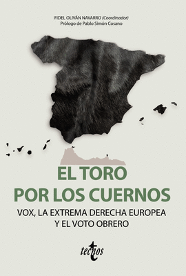 EL TORO POR LOS CUERNOS: VOX LA EXTREMA DERECHA EUROPEA Y EL VOTO OBRERO