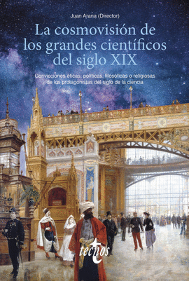 LA COSMOVISI�N DE LOS GRANDES CIENT�FICOS DEL SIGLO XIX
