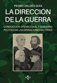 LA DIRECCIN DE LA GUERRA: CONDUCCIN OPERACIONAL Y GOBIERNO POL