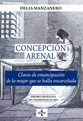 CONCEPCIN ARENAL. CLAVES DE EMANCIPACIN DE LA MUJER QUE SE HALLA ENCARCELADA