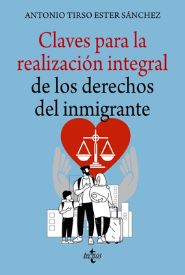 CLAVES PARA LA REALIZACI�N INTEGRAL DE LOS DERECHOS DEL INMIGRANTE