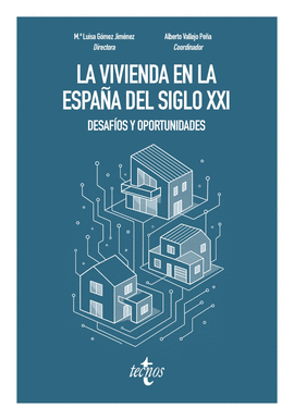 LA VIVIENDA EN LA ESPA�A DEL SIGLO XXI: DESAF�OS Y OPORTUNIDADES