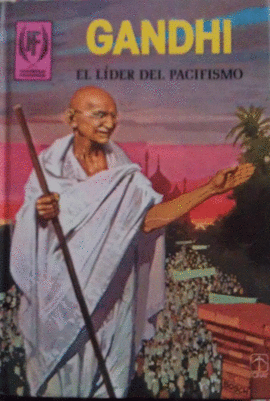 GANDHI    EL LIDER DEL PACIFISMO