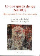 LO QUE QUEDA DE LOS MEDIOS.IDEAS PARA ETICA DE COMUNICACION