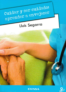 CUIDAR Y SER CUIDADO. APRENDER A ENVEJECER