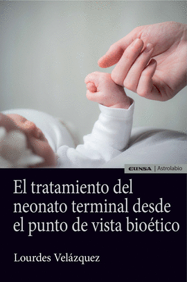 EL TRATAMIENTO DEL NEONATO TERMINAL DESDE EL PUNTO DE VISTA BIO�TICO