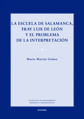 LA ESCUELA DE SALAMANCA, FRAY LUIS DE LEON Y EL PROBLEMA DE LA INTERPRETACION