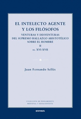 EL INTELECTO AGENTE Y LOS FILSOFOS. VENTURAS Y DESVENTURAS DEL SUPREMO HALLAZGO