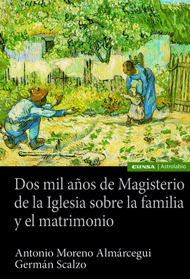 DOS MIL AOS DE MAGISTERIO DE LA IGLESIA SOBRE LA FAMILIA Y EL MATRIMONIO