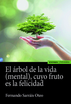 EL ARBOL DE LA VIDA (MENTAL), CUYO FRUTO ES LA FELICIDAD