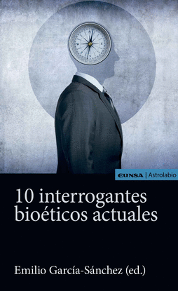 10 INTERROGANTES BIOETICOS ACTUALES