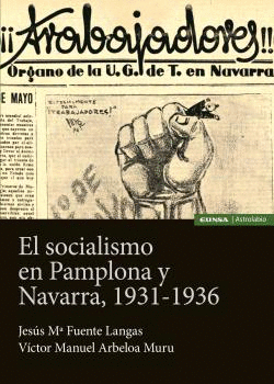 EL SOCIALISMO EN PAMPLONA Y NAVARRA, 1931-1936