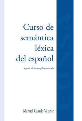 CURSO DE SEMANTICA LEXICA DEL ESPA�OL 2� ED CORREGIDA Y AUM