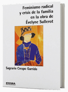 FEMINISMO RADICAL Y CRISIS DE FAMILIA EN OBRA EVELYNE SULLE