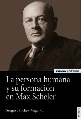 PERSONA HUMANA Y SU FORMACION EN MAX SCHELER