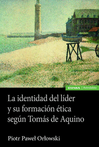 LA IDENTIDAD DEL LIDER Y SU FORMACION ETICA SEGUN TOMAS DE AQUINO