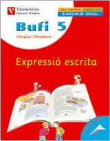 BUFI 5 QUADERN D'EXPRESSIO ESCRITA. LLENGUA I LITERATURA