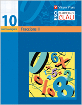 QUADERN CLAU Q-10. FRACCIONS II. MATEMATIQUES.