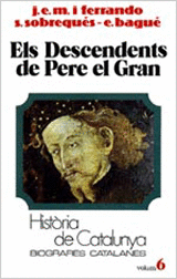 ELS DESCENDENTS DE PERE EL GRAN (TOM VI)