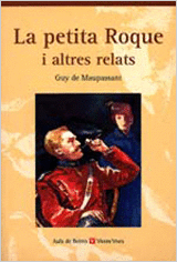 LA PETITA ROQUE I ALTRES RELATS. COLECCI� AULA DE LLETRES.